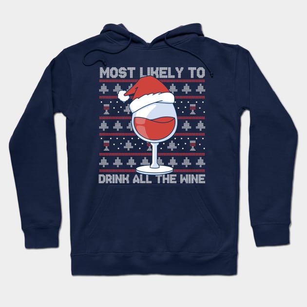 Most Likely to Drink All the Wine // Funny Ugly Christmas Sweater Hoodie by SLAG_Creative